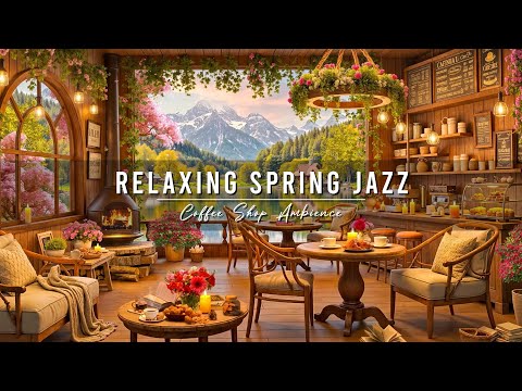 Relaxing Morning Jazz at Spring Coffee Shop Ambience 🌸 Smooth Jazz Background Music to Study, Work