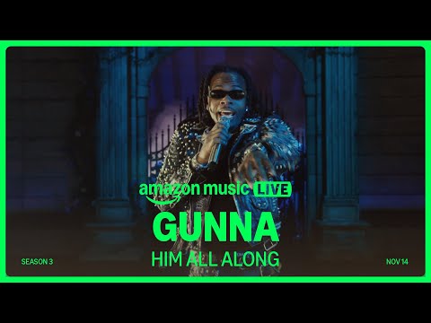 Gunna - Him All Along (Amazon Music Live) | Amazon Music