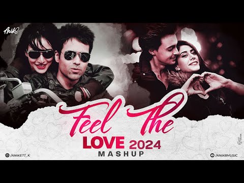 Feel The Love Mashup 2024 | ANIK8 | Tera Hua X Mere Bina X Saibo | Valentines Mashup