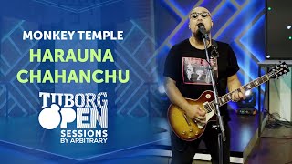 Harauna Chahanchu - Monkey Temple | Tuborg Open Sessions Season 2