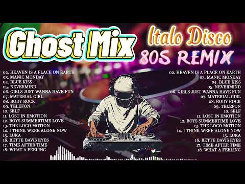 Top 20 Ghost Mix Nonstop Remix 80s - Disco 80s - Italo Disco Remix