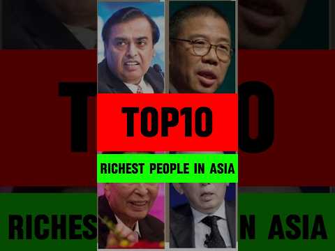 Top 10 Richest People in Asia || Asian Billionaires 2024 #richestpeople