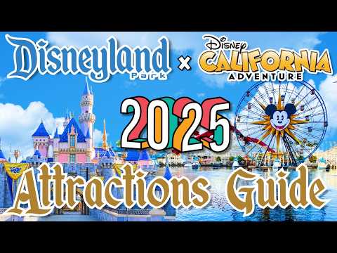 Disneyland Resort RIDES & ATTRACTIONS - 2025 - Disneyland & Disney California Adventure - Anaheim