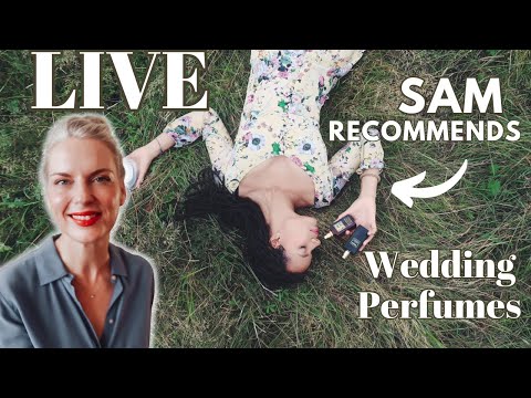 Wedding Perfume Recommendations with Sam @MyWorldofFragrance