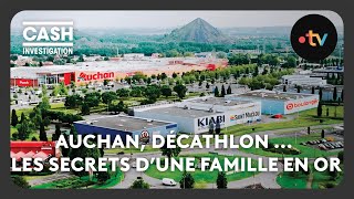 Auchan, Decathlon... The Secrets of a Golden Family - Cash Investigation