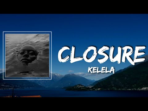 Kelela - closure Lyrics