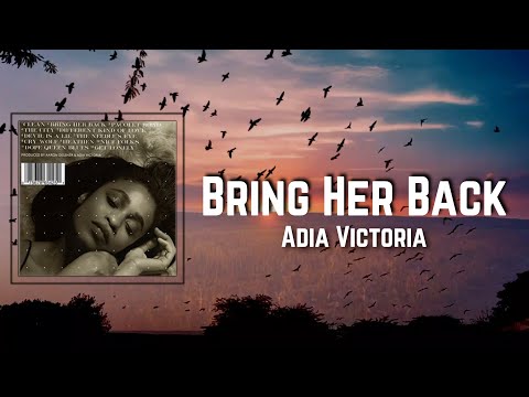 Bring Her Back Lyrics - Adia Victoria