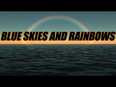 Blue Skies and Rainbows - acapella with lyrics