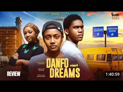 DANFO DREAMS REVIEW (LATEST NOLLYWOOD MOVIE REVIEW STARRING ANNABEL APARA , EZIKE KELVIN)