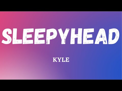 KYLE - Sleepyhead (Lyric Video)