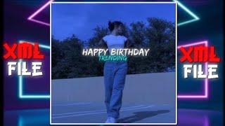 Happy birthday trend||Am preset||XML 🔰 file in description box ☑️🎁🌈