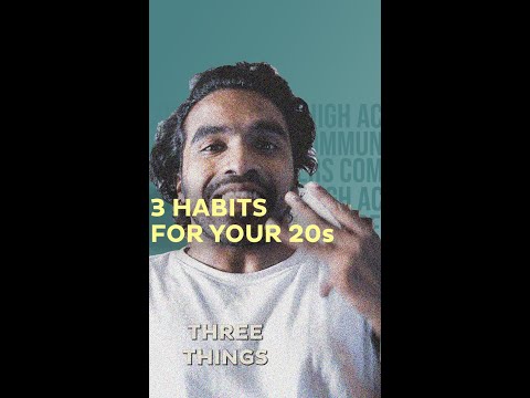 three habits for your 20s