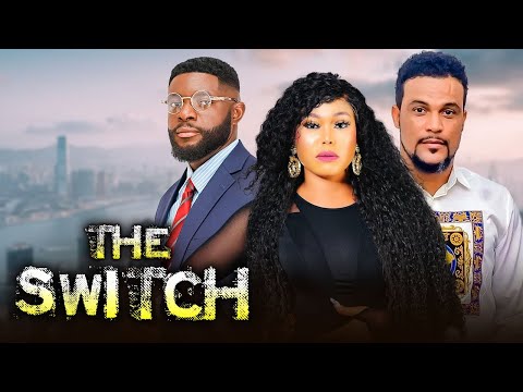 THE SWITCH (Full Movie) NEW GLORIA JOHNSON, KHING BASSEY, MOC MADU 2024 NIGERIAN MOVIES