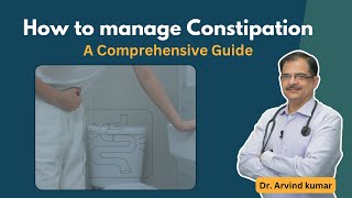 The Constipation Cure: A Comprehensive Guide | Dr Arvind