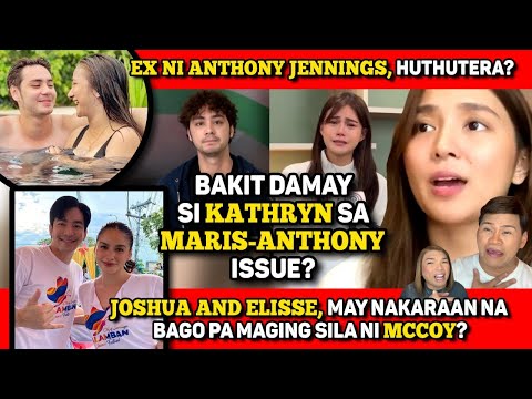 KATHRYN, DAMAY SA ISYU NINA MARIS-ANTHONY? 🔴 JOSHUA AT ELISSE, MAY PAST? 🔴 JAM, NANGHUHUTHOT?