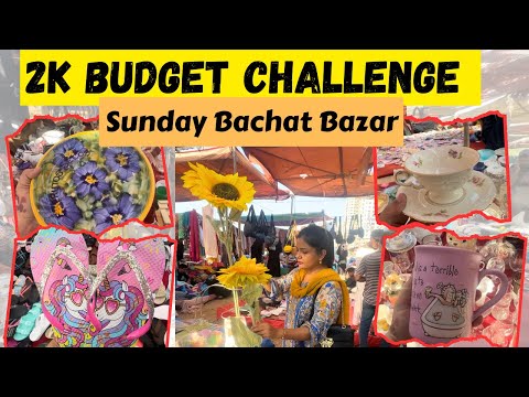 2K Shopping Challenge At Sunday Bazar | Shopping Haul🌈 | Budget Challenge | Affordable Finds 🛍️