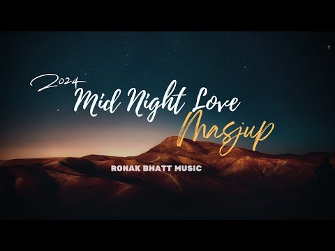 Midnight Mashup | Nonstop Jukebox | Night Drive | Love Mashup | Romantic Mashup | Lofi World