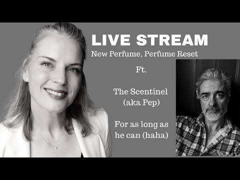 LIVE STREAM - New Perfumes, Perfume Reset with Pep @TheScentinel