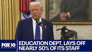 Trump moves forward with dismantling Dept. of Education | FOX 10 Phoenix