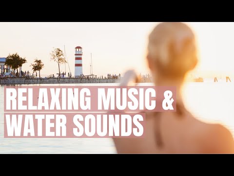 Modern Relaxing Music and Refreshing Water Sounds