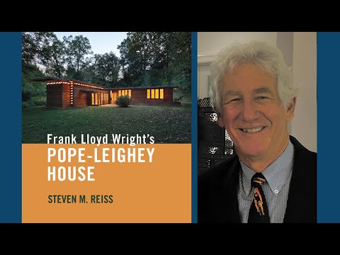 Book Talk with Steven M. Reiss | Frank Lloyd Wright's Pope-Leighey House