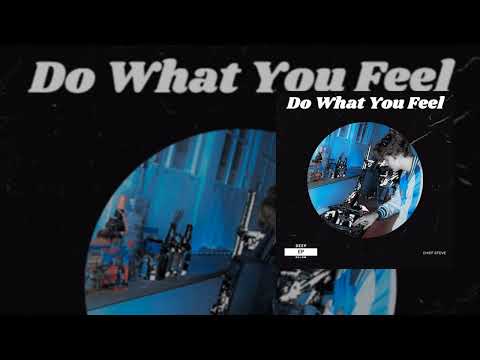 Do What You Feel - Chief Steve | Deep Below EP.