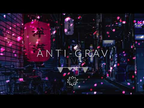 Oliver - Anti-Grav (Slowed)