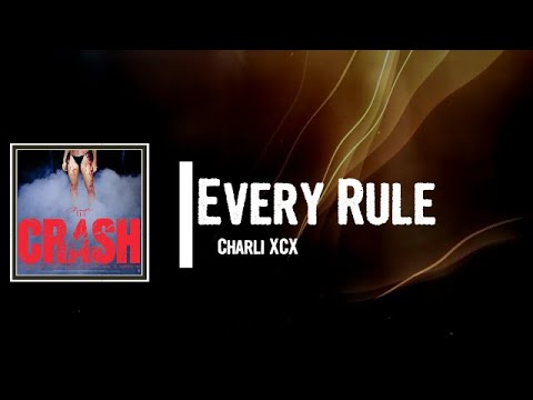 Charli XCX - Every Rule Lyrics