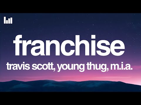 Travis Scott, Young Thug - Franchise (Lyrics)