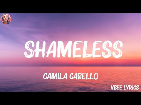 Camila Cabello - Shameless (Lyrics) (Mix Lyrics)