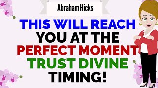 THIS WILL REACH YOU AT THE PERFECT MOMENT ! TRUST DIVINE TIMING!✨📖🚀🙏 Abraham Hicks 2025