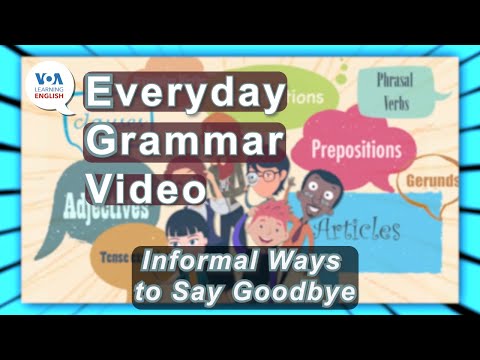 Everyday Grammar Video: Goodbye In Informal Conversations