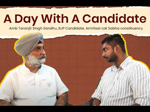 A Day With A Politician: At Amb. Taranjit Singh Sandhu's Campaign In Amritsar l Sharan Setty