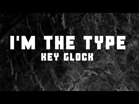 Key Glock – I'm The Type (Lyrics)