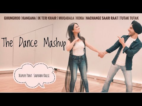 The Dance Mashup - GHUNGROO SONG/NACHANGE SAARI RAAT/MUQABLA/COKA | NUPUR PANT | SAURABH KALSI |