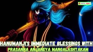 Hanumanji's IMMEDIATE Blessings with Prasanna Anjaneya Mangalashtakam/#MnTro009D#PrasannaAnjaneya