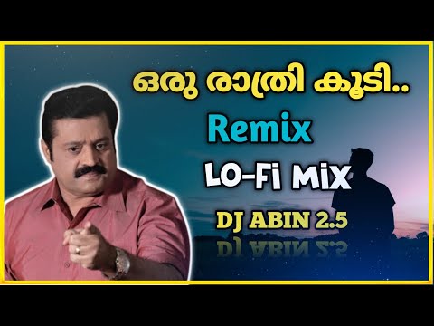 Oru Rathri Koodi Remix | Lo-fi Mix | DJ ABIN 2.5 | Malayalam DJ Songs | I am Abin