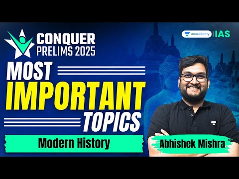 [Conquer Prelims 2025] Most Important *Modern History* Topics for UPSC Prelims 2025 |Abhishek Mishra