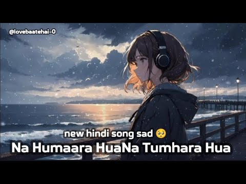 Na humara  Hu na tumara Hu | Shreya Ghoshal | New hindi Song 2025 | New lyrics song  #love #song