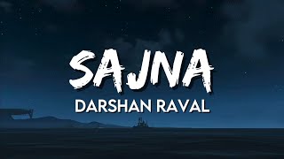 Sajna - Darshan Raval, Aditya Gadhvi, Hansika Pareek | (Lyrics)