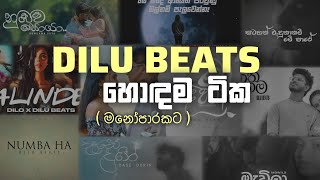 DILU BEATS  Best Song Collection (මනෝපාරකට) Zasidu Vibez