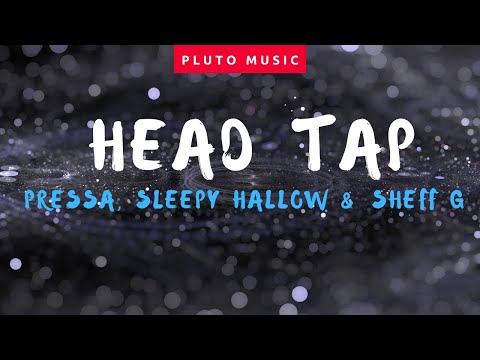 Pressa, Sleepy Hallow & Sheff G – Head Tap (Lyrics)