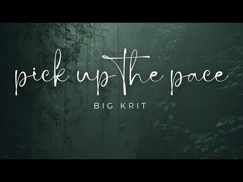 Big K R I T  – Pick Up The Pace (Lyrics)