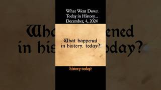 What Happened in History Today, December 4 #historyfacts #learnhistory