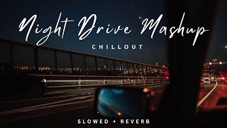 Non-Stop Night Drive Mashup 🚗 | Road Trip Mashup | Long Drive Mashup | Night Lofi Songs ❤️❤️