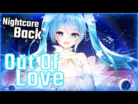 〖Nightcore〗﹄《Out Of Love》