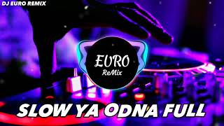 DJ SLOW YA ODNA FULL REMIX TIKTOK BASS 2023 DJ EURO REMIX