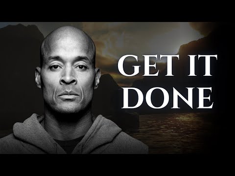 GET UP AND GET IT DONE - David Goggins Motivational Speech