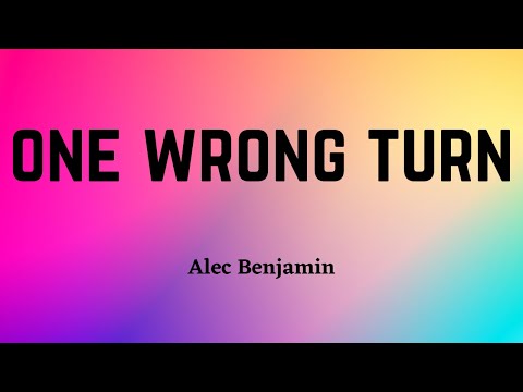 Alec Benjamin - One Wrong Turn (Lyric Video)