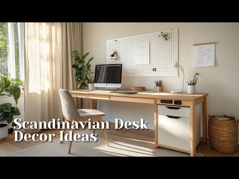 Scandinavian Desk Decor Ideas That Transform Your Workspace